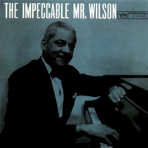The Impeccable Mr. Wilson Teddy Wilson