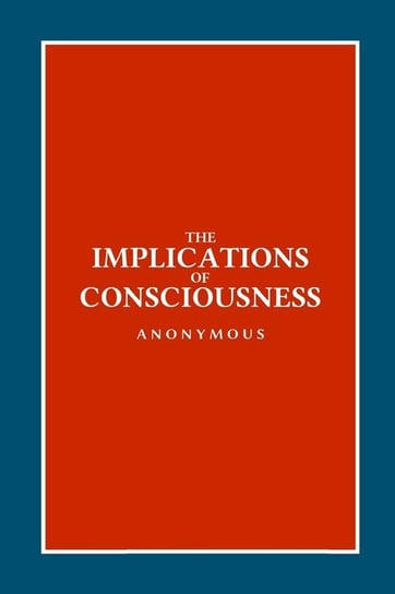 The Implications of Consciousness Anonymous