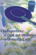 The Importance of Food and Mealtimes in Dementia Care Berg Grethe