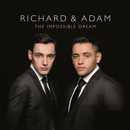 The Impossible Dream Richard & Adam