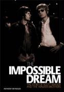 The Impossible Dream: The Story of Scott Walker and the Walker Brothers Reynolds Anthony