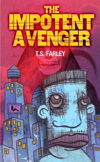 The Impotent Avenger Farley T.S.