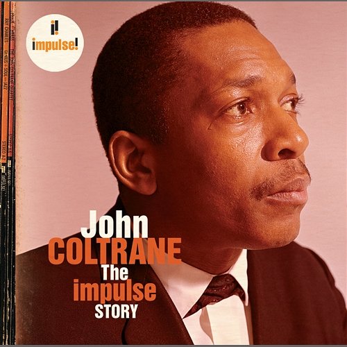 The Impulse Story John Coltrane