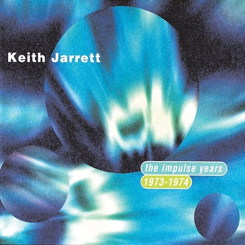 The Impulse Years 1973-1974 Keith Jarrett