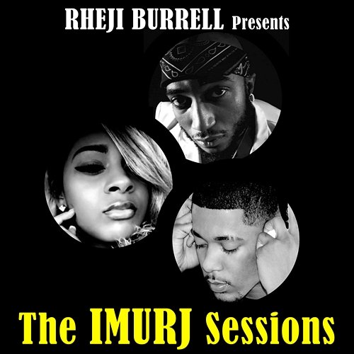 The Imurj Sessions Rheji Burrell feat. Caso Banz, Rah1, Bella V., Traverse