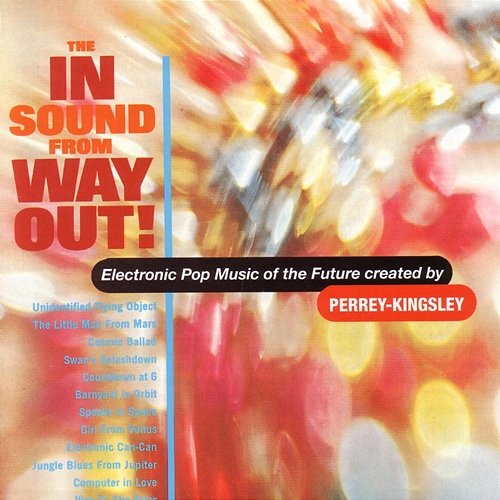The In Sound From Way Out Perrey And Kingsley
