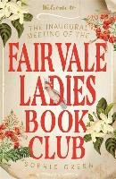 The Inaugural Meeting of the Fairvale Ladies Book Club Green Sophie