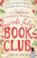 The Inaugural Meeting of the Fairvale Ladies Book Club Green Sophie
