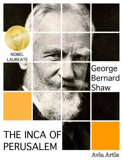 The Inca of Perusalem Shaw George Bernard