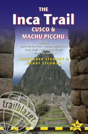 The Inca Trail - Cusco & Machu Picchu Alexander Stewart, Stedman Henry