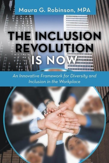 The Inclusion Revolution Is Now Robinson Mpa Maura G.