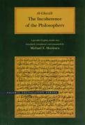 The Incoherence of the Philosophers Al-Ghazali Abu Hamid Muhammed, Al-Ghazali, Al Ghazali Abu Hamid Muhammed