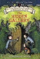 The Incorrigible Children of Ashton Place: Book II: The Hidden Gallery Wood Maryrose