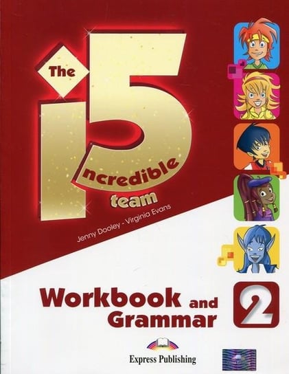 The Incredible 5. Team 2. Workbook and Grammar Dooley Jenny, Evans Virginia