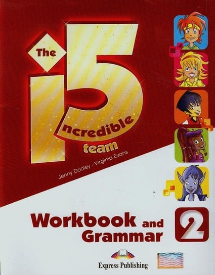 The Incredible 5. Team 2. Workbook and Grammar. Język angielski. Szkoła podstawowa. Klasa 5. Poziom A1/A2 Dooley Jenny, Evans Virginia