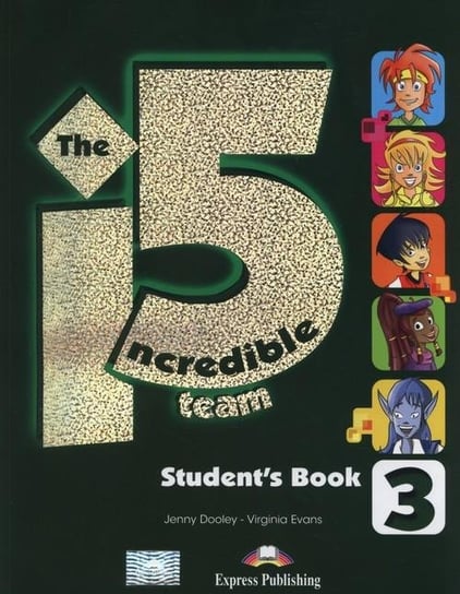 The Incredible 5 Team 3. Student's Book + i-ebook Dooley Jenny, Evans Virginia