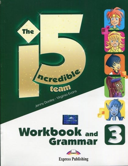 The Incredible 5. Team 3. Workbook and Grammar Dooley Jenny, Evans Virginia