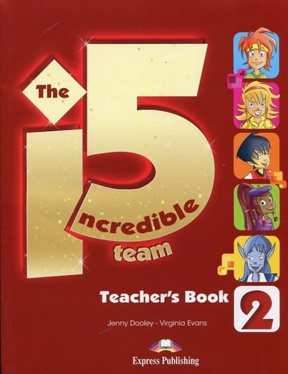 The Incredible 5 team. Teacher's Book 2 Dooley Jenny, Evans Virginia