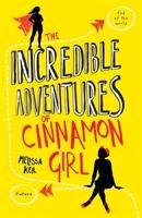 The Incredible Adventures of Cinnamon Girl Keil Melissa