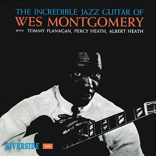 The Incredible Jazz Guitar Wes Montgomery feat. Tommy Flanagan, Percy Heath, Albert Heath