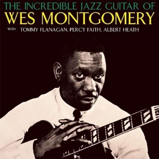 The Incredible Jazz Guitar Of Wes Montgomery Montgomery Wes
