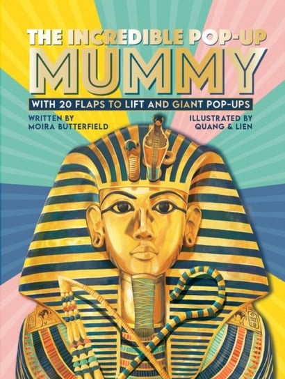 The Incredible Pop-up Mummy: With 20 flaps to lift and giant pop-ups Opracowanie zbiorowe