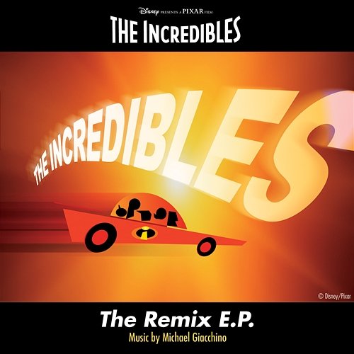 The Incredibles: The Remix E.P. Michael Giacchino