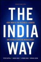 The India Way: How India's Top Business Leaders Are Revolutionizing Management Cappelli Peter, Singh Harbir, Singh Jitendra