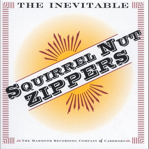 The Inevitable Squirrel Nut Zippers Squirrel Nut Zippers