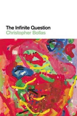 The Infinite Question Bollas Christopher