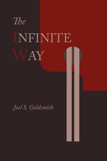 The Infinite Way Goldsmith Joel S.