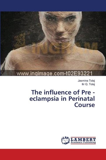 The influence of Pre - eclampsia in Perinatal Course Tolaj Jasmina