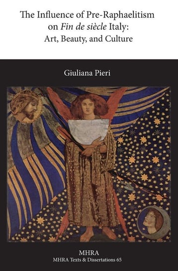 The Influence of Pre-Raphaelitism on Fin-de-Siècle Italy Pieri Giuliana