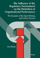 The Influence of the Regulatory Environment on the Definition of Organisational Performance Meyer Lea