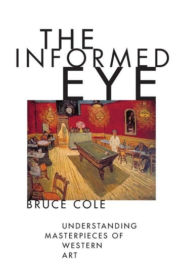 The Informed Eye Bruce Cole