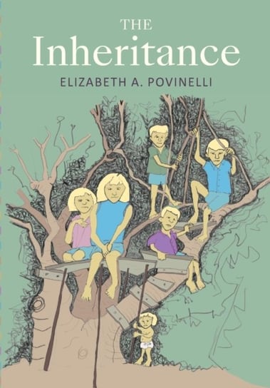 The Inheritance Elizabeth A. Povinelli