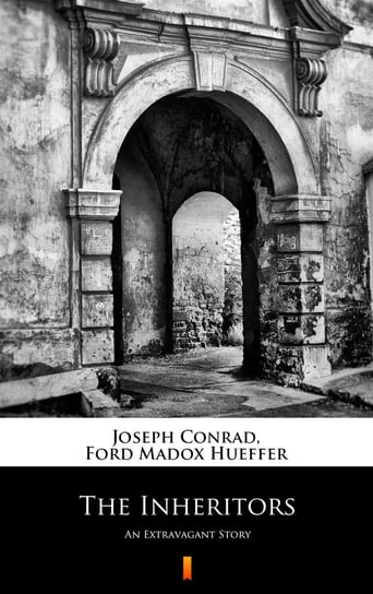 The Inheritors Conrad Joseph, Hueffer Ford Madox