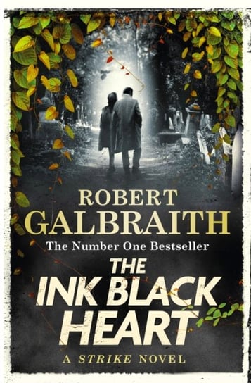 The Ink Black Heart: The Number One international bestseller (Strike 6) Galbraith Robert (J. K. Rowling)