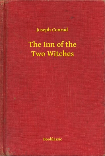 The Inn of the Two Witches Conrad Joseph