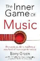 The Inner Game of Music Gallwey Timothy W., Green Barry
