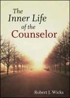 The Inner Life of the Counselor Wicks Robert J.