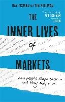 The Inner Lives of Markets Fisman Ray, Sullivan Tim