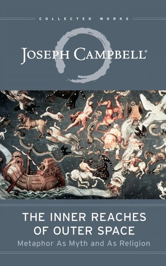 The Inner Reaches of Outer Space Joseph Campbell