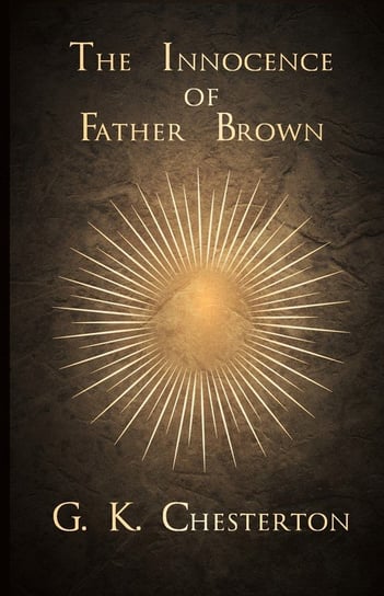 The Innocence of Father Brown Chesterton Gilbert Keith