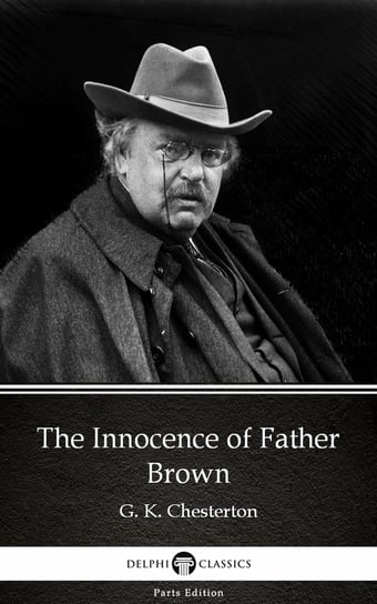 The Innocence of Father Brown by G. K. Chesterton (Illustrated) Chesterton Gilbert Keith