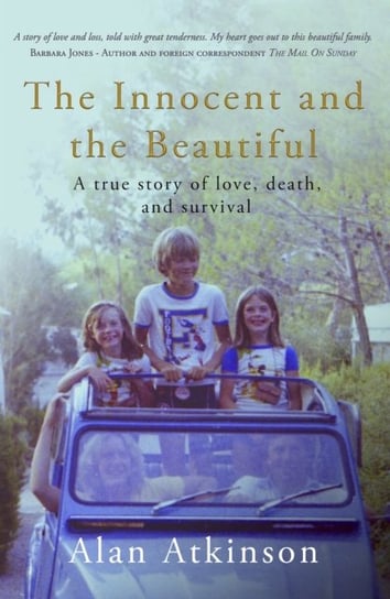 The Innocent and the Beautiful: A true story of love, death, and survival The Conrad Press
