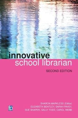 The Innovative School Librarian Markless Sharon