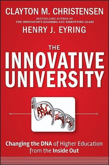 The Innovative University Christensen Clayton M., Eyring Henry J.