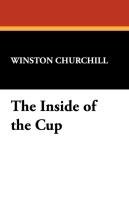 The Inside of the Cup Churchill Winston S., Churchill Winston