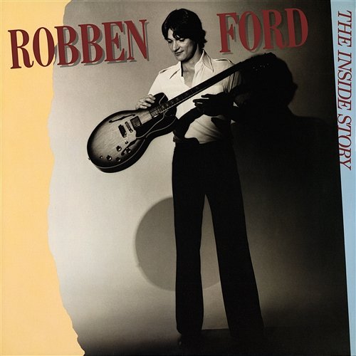 The Inside Story Robben Ford